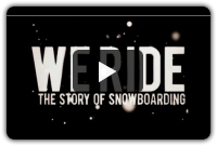 We Ride (The Story of Snowboarding)